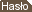 Has�o